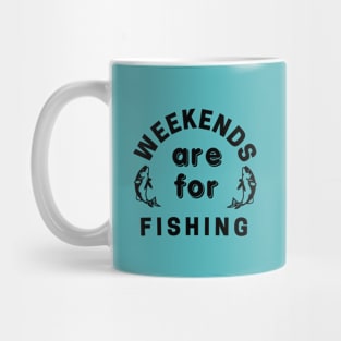 Weekends are for fishing Mug